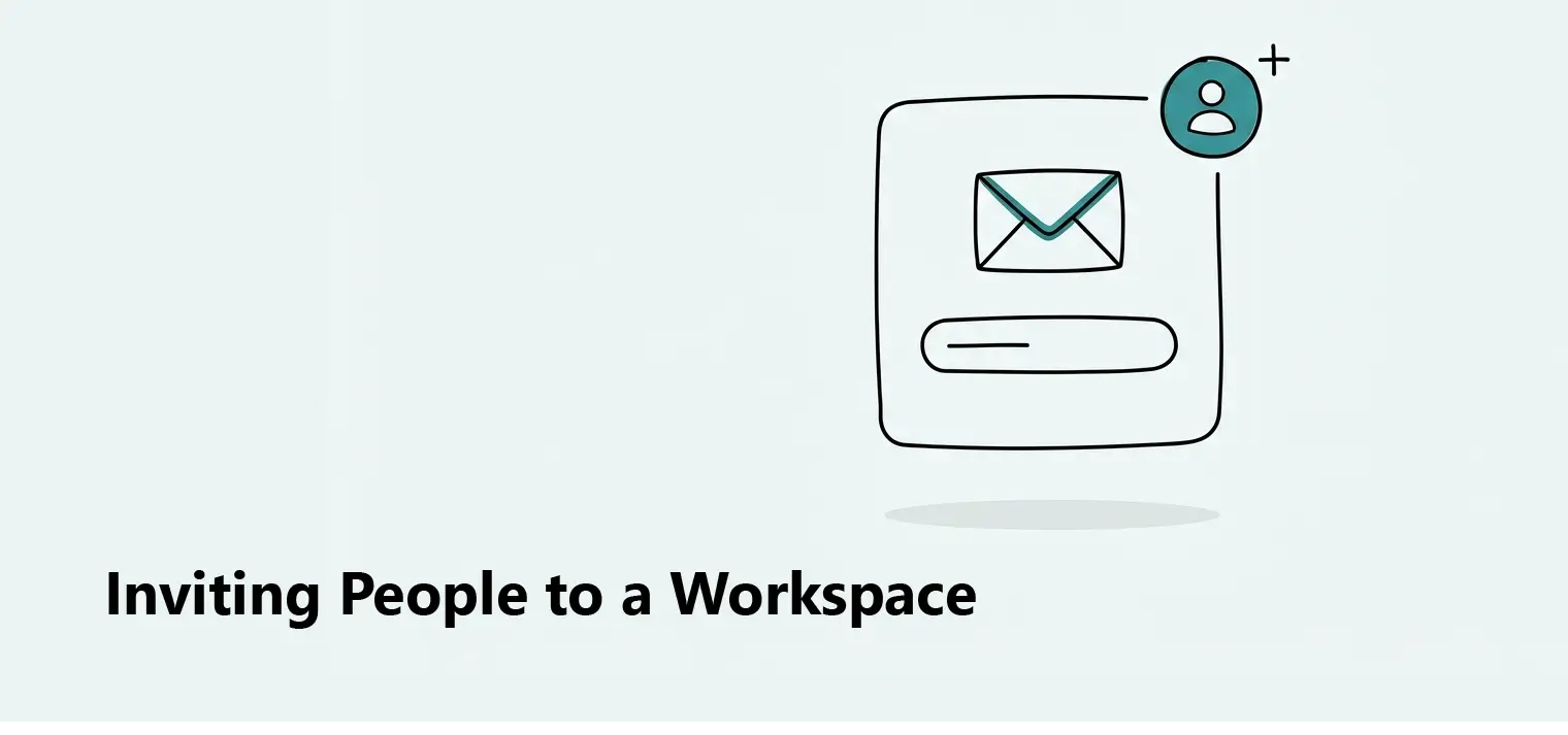 Inviting People to a Workspace - Invite teammates and collaborate within a workspace.